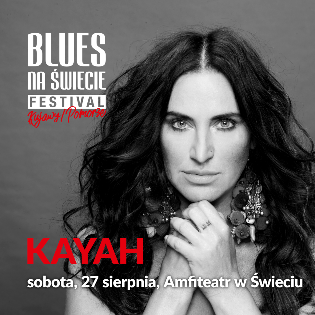 Zdjęcie Kayah z logo Blues na Świecie Festival Kujawy/Pomorze i napisem: piątek 27 sierpnia, Amfiteatr w Świeciu.